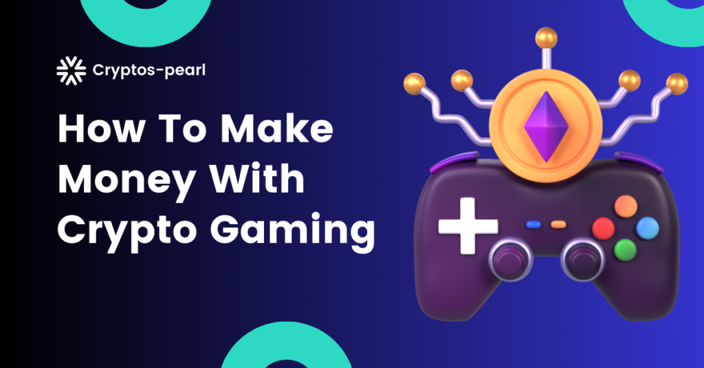 How to make money with crypto gaming